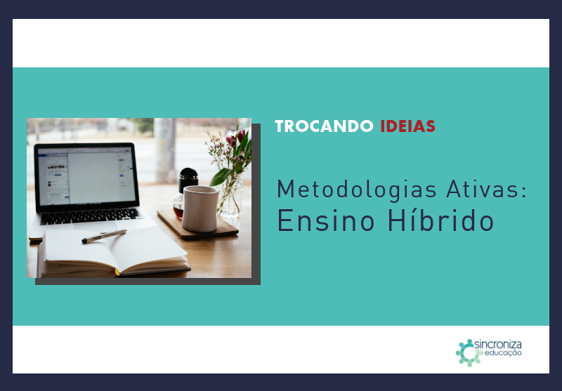 Imagem Trocando Ideias: Ensino Híbrido